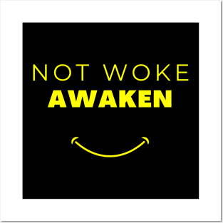 Not Woke. Awaken Posters and Art